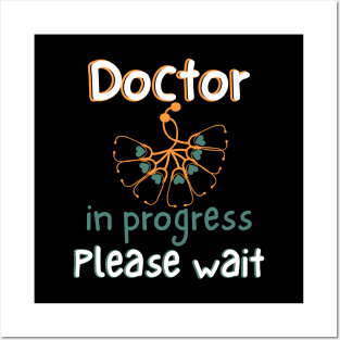 Doctor In Progress Please Wait Posters and Art